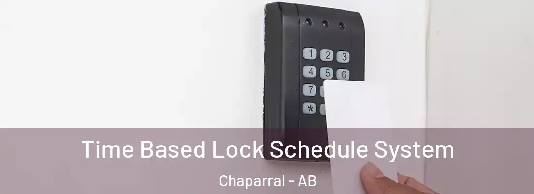  Time Based Lock Schedule System Chaparral - AB
