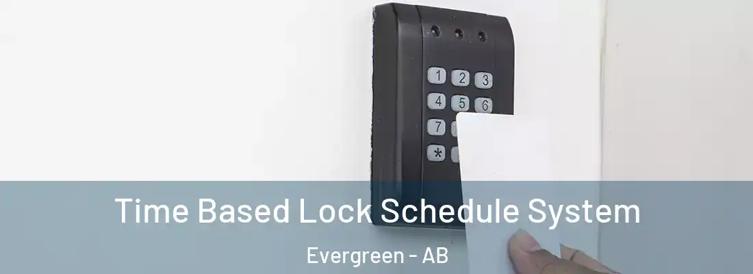  Time Based Lock Schedule System Evergreen - AB
