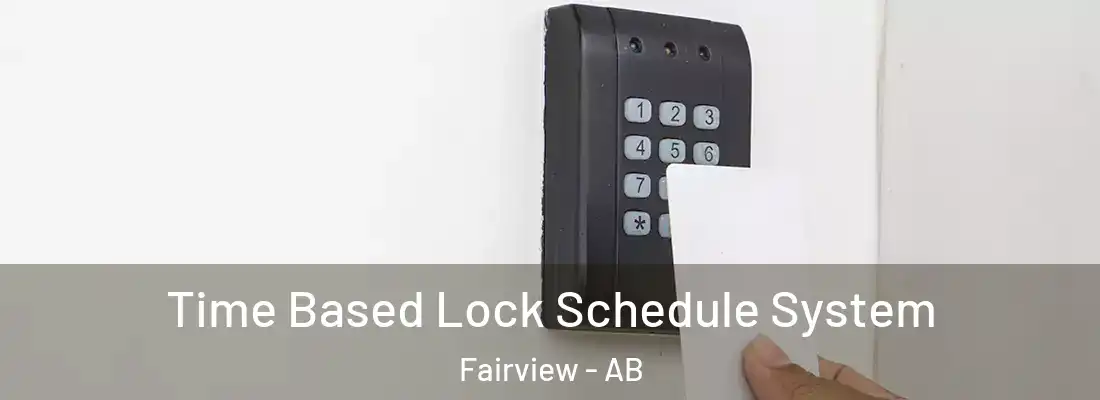  Time Based Lock Schedule System Fairview - AB