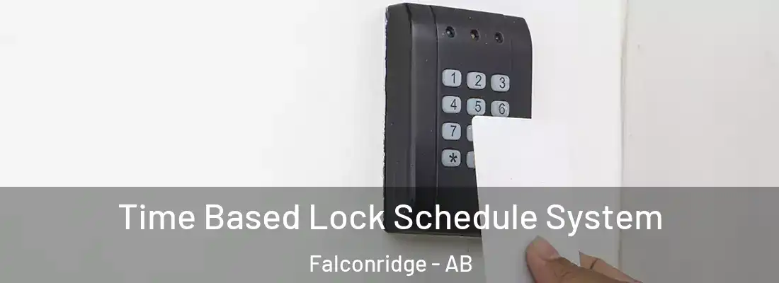  Time Based Lock Schedule System Falconridge - AB