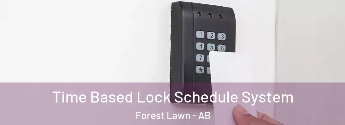 Time Based Lock Schedule System Forest Lawn - AB