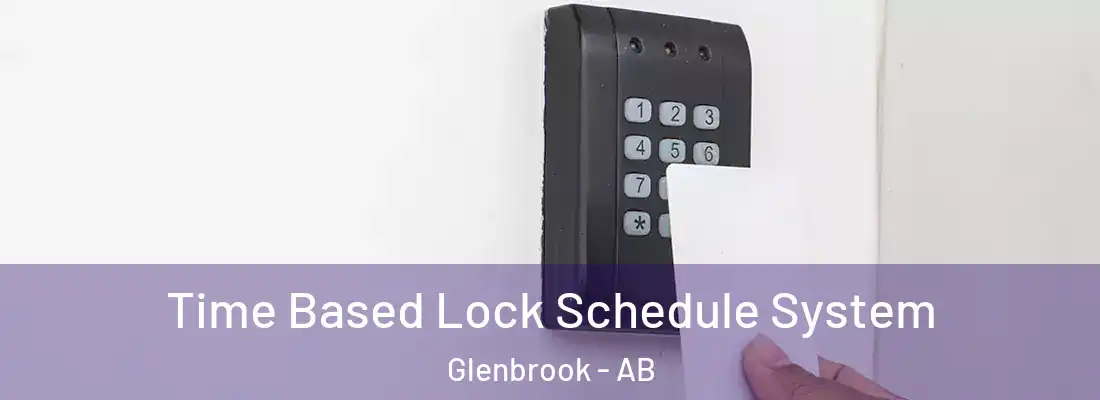  Time Based Lock Schedule System Glenbrook - AB