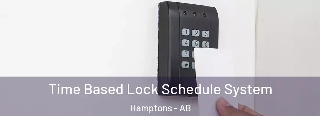  Time Based Lock Schedule System Hamptons - AB