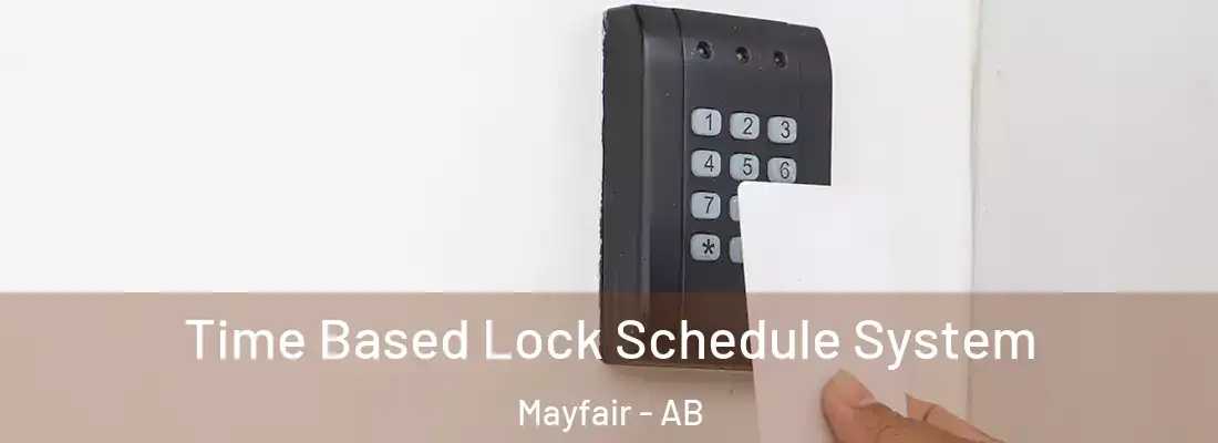  Time Based Lock Schedule System Mayfair - AB