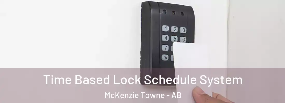  Time Based Lock Schedule System McKenzie Towne - AB
