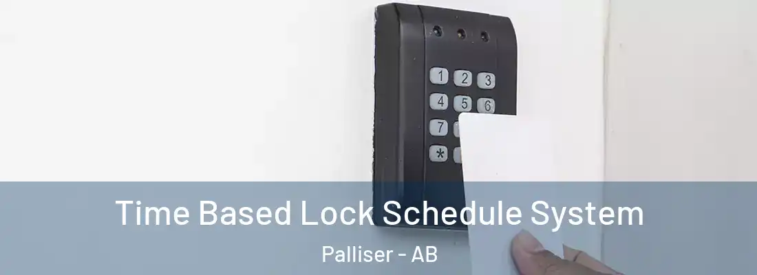  Time Based Lock Schedule System Palliser - AB