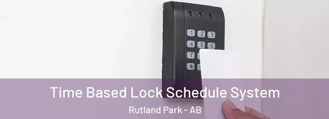 Time Based Lock Schedule System Rutland Park - AB
