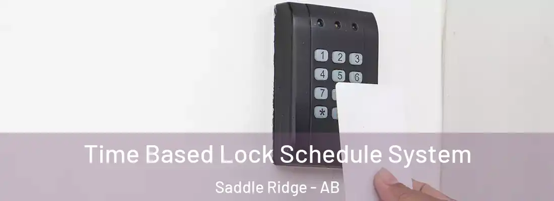  Time Based Lock Schedule System Saddle Ridge - AB