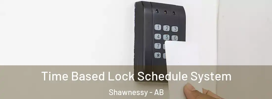  Time Based Lock Schedule System Shawnessy - AB