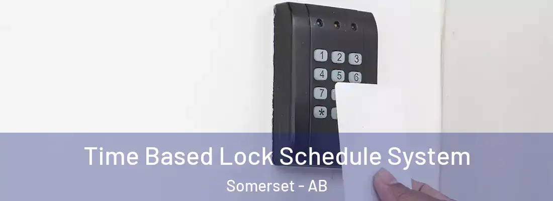  Time Based Lock Schedule System Somerset - AB