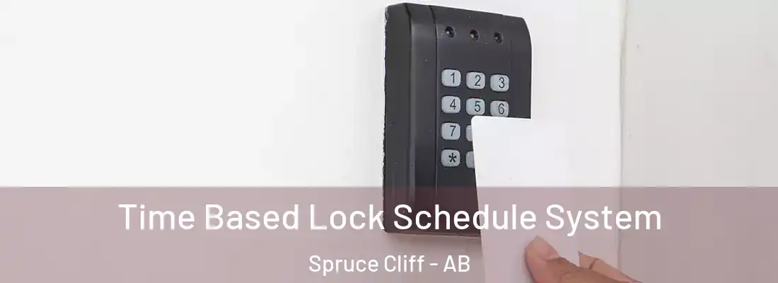  Time Based Lock Schedule System Spruce Cliff - AB