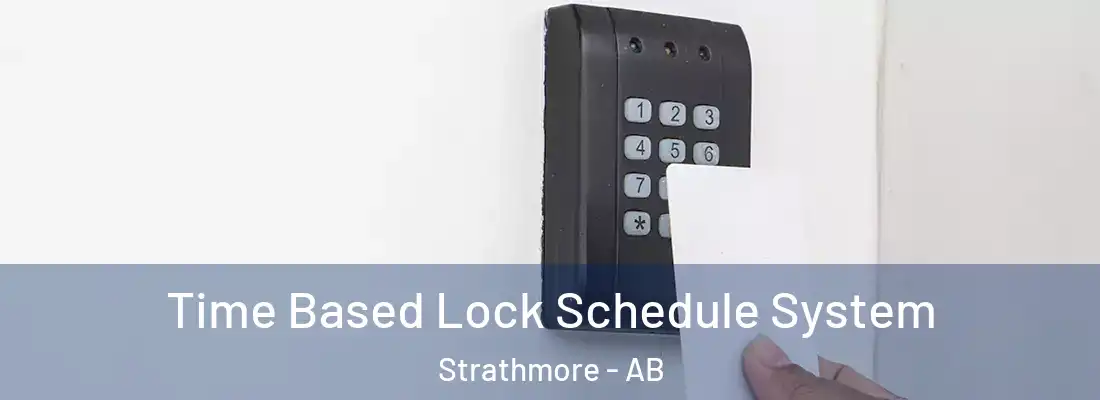  Time Based Lock Schedule System Strathmore - AB