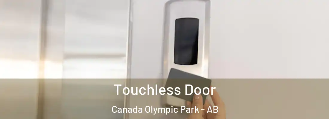  Touchless Door Canada Olympic Park - AB