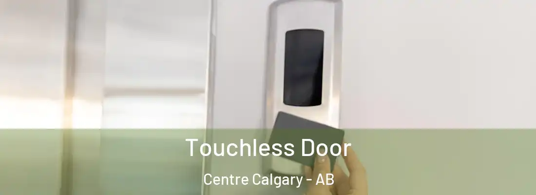  Touchless Door Centre Calgary - AB