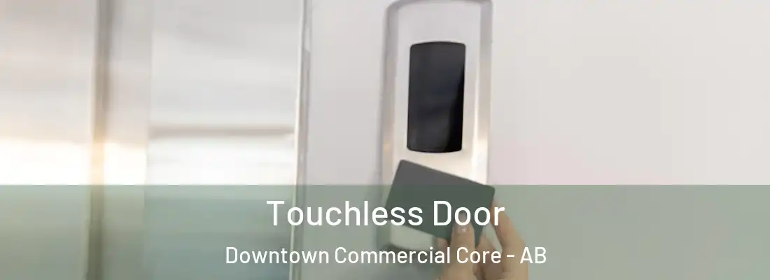  Touchless Door Downtown Commercial Core - AB