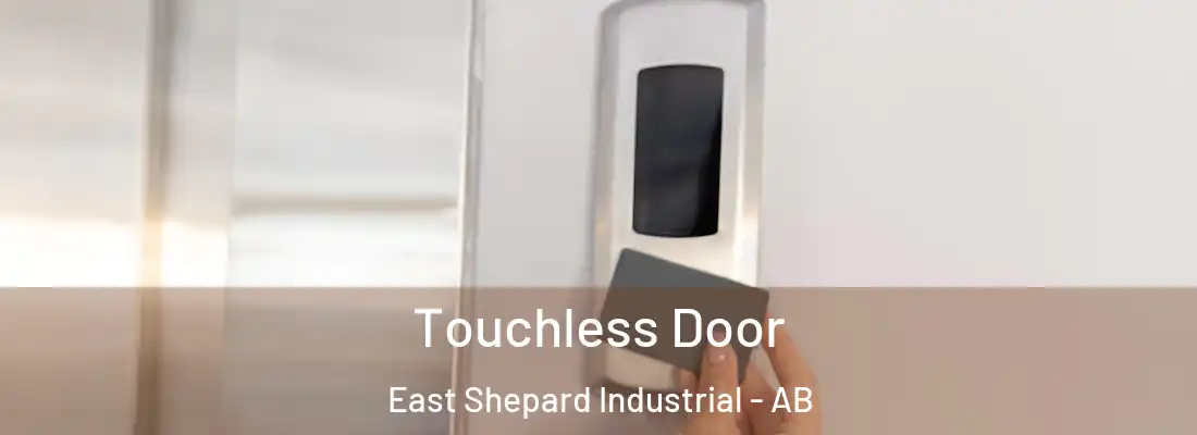  Touchless Door East Shepard Industrial - AB
