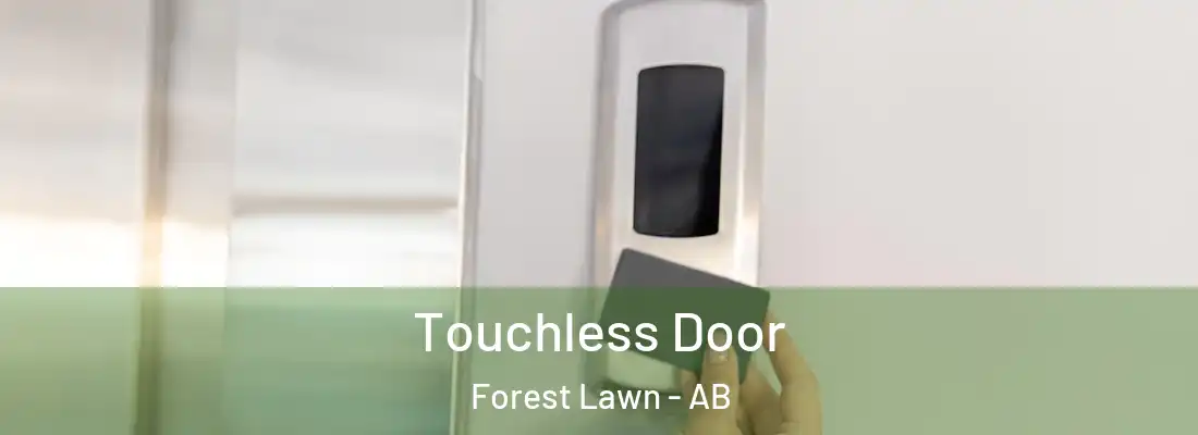  Touchless Door Forest Lawn - AB