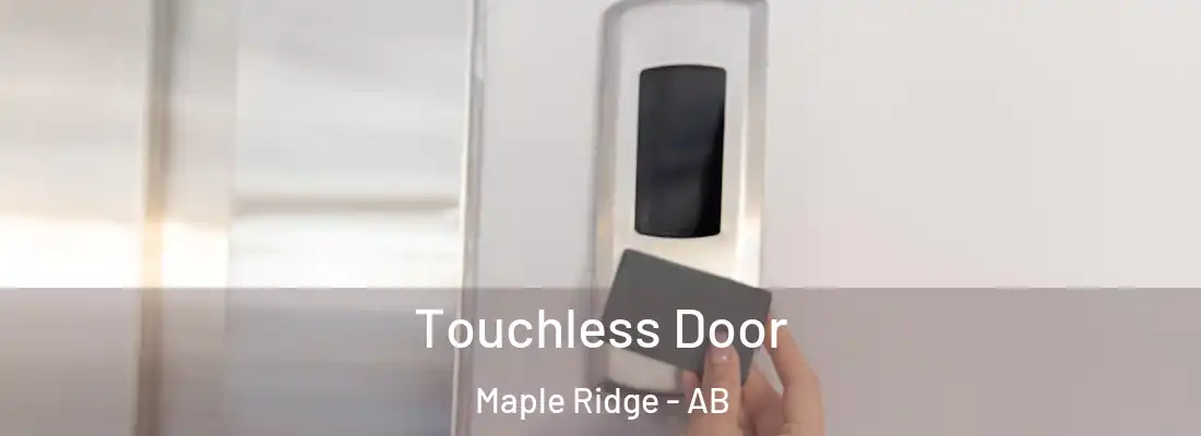  Touchless Door Maple Ridge - AB