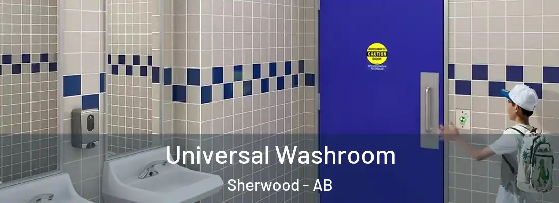  Universal Washroom Sherwood - AB