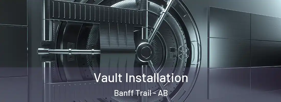  Vault Installation Banff Trail - AB