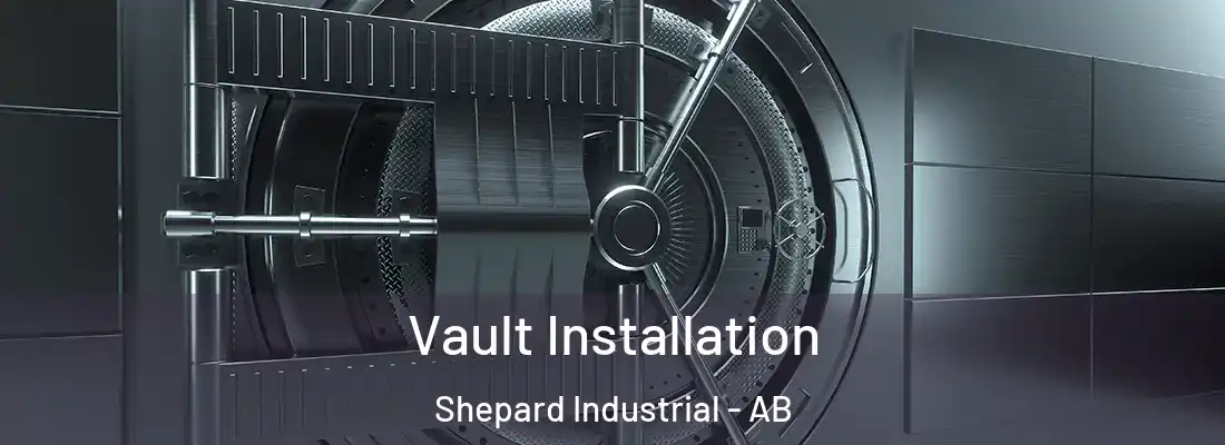  Vault Installation Shepard Industrial - AB