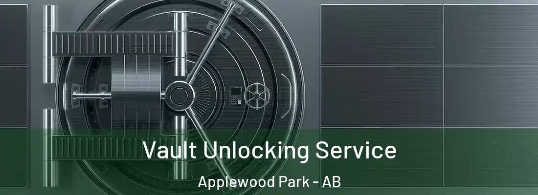  Vault Unlocking Service Applewood Park - AB