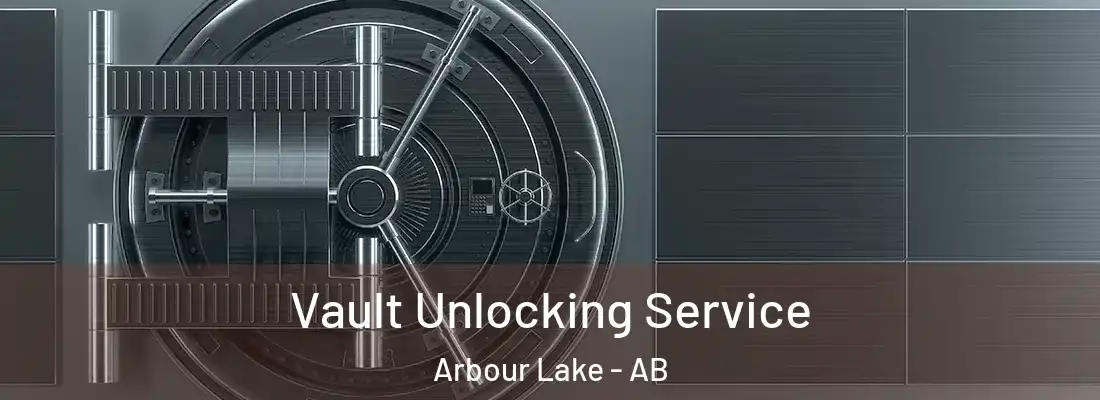  Vault Unlocking Service Arbour Lake - AB