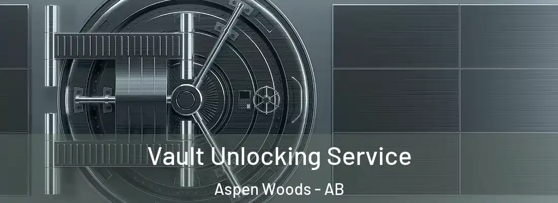  Vault Unlocking Service Aspen Woods - AB