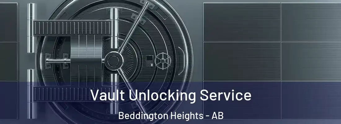  Vault Unlocking Service Beddington Heights - AB