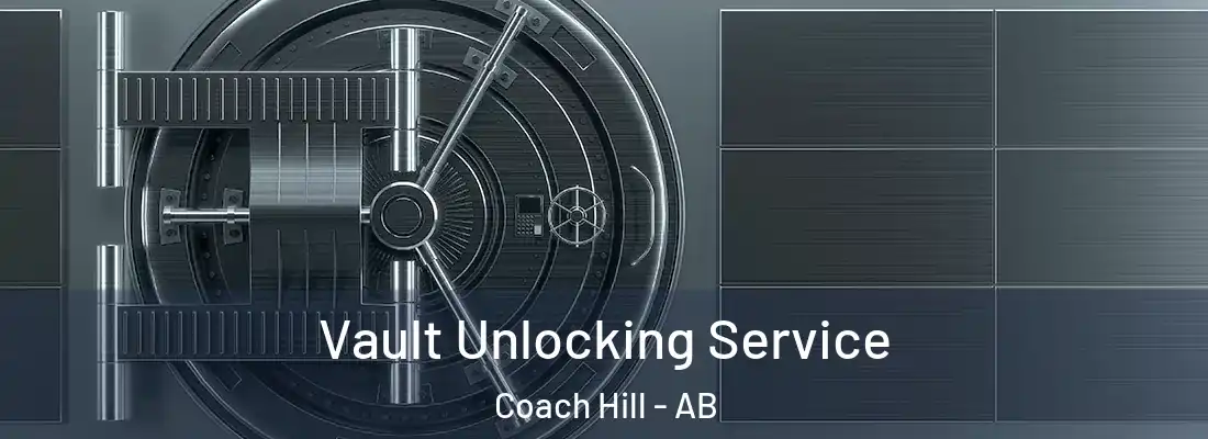  Vault Unlocking Service Coach Hill - AB