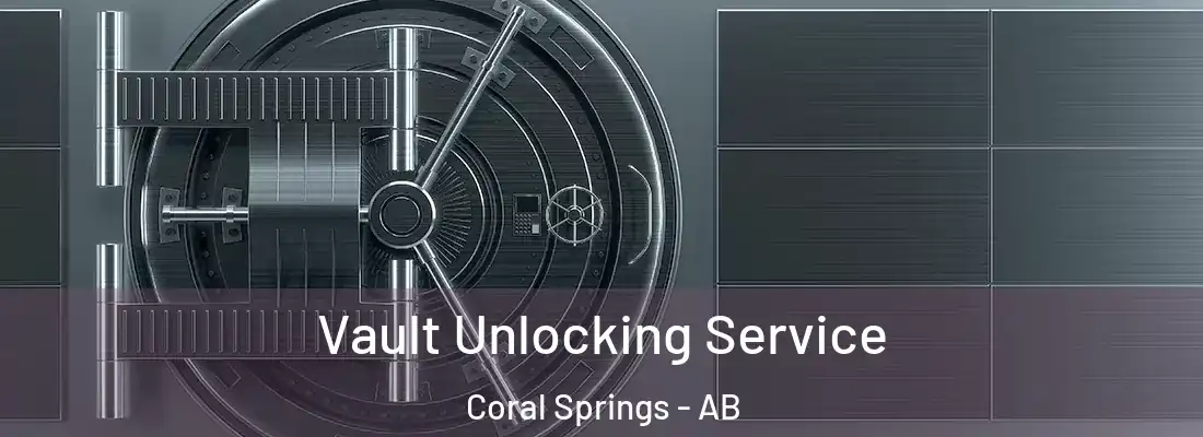  Vault Unlocking Service Coral Springs - AB