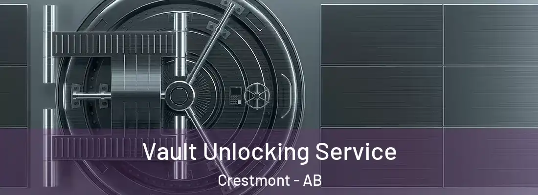  Vault Unlocking Service Crestmont - AB