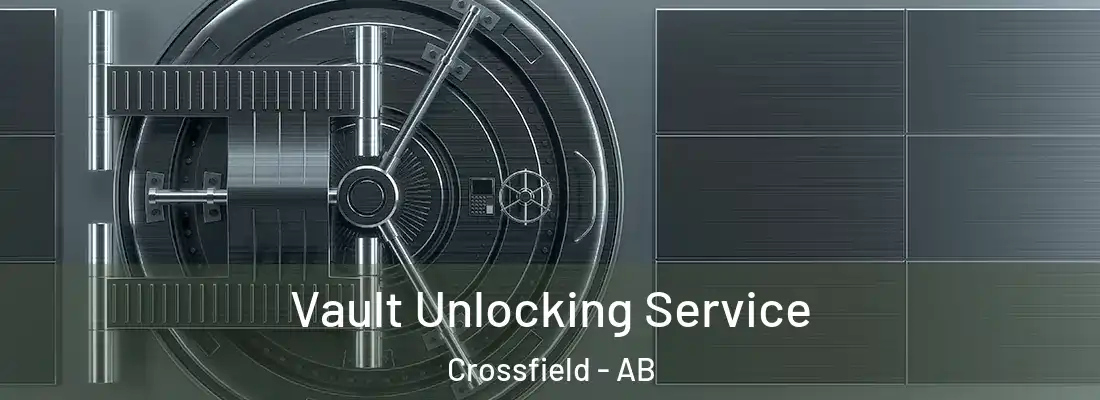  Vault Unlocking Service Crossfield - AB