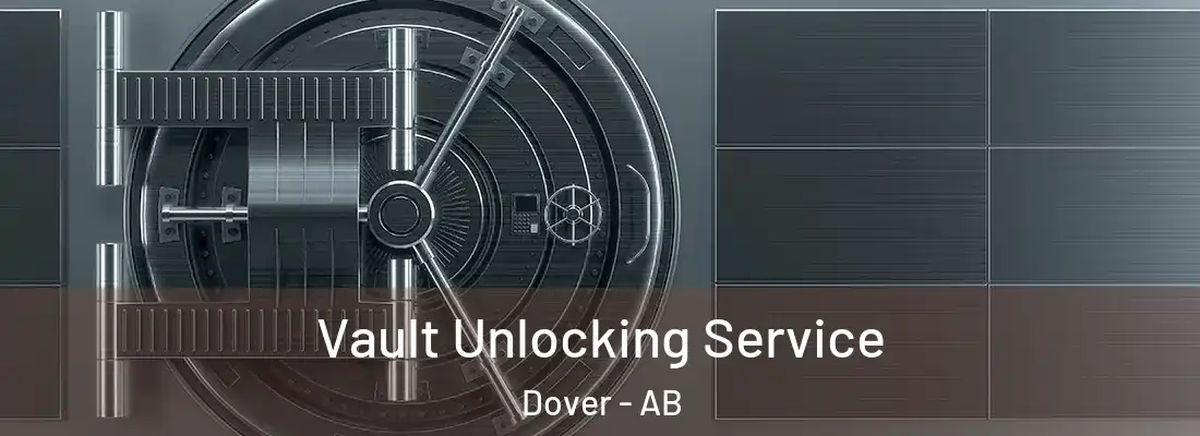  Vault Unlocking Service Dover - AB