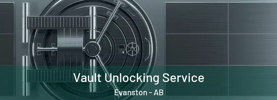  Vault Unlocking Service Evanston - AB