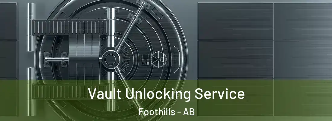  Vault Unlocking Service Foothills - AB
