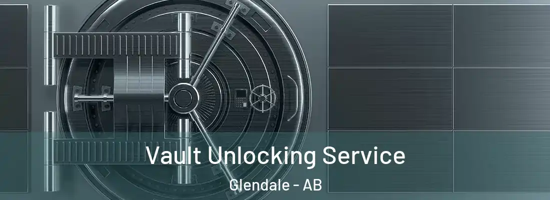  Vault Unlocking Service Glendale - AB