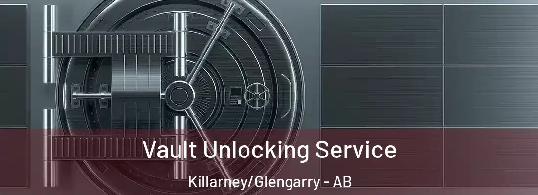  Vault Unlocking Service Killarney/Glengarry - AB