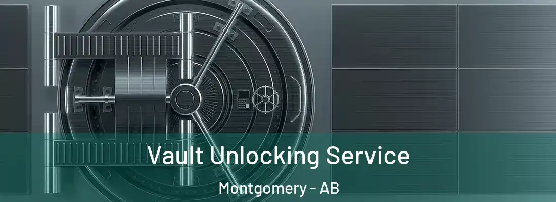  Vault Unlocking Service Montgomery - AB