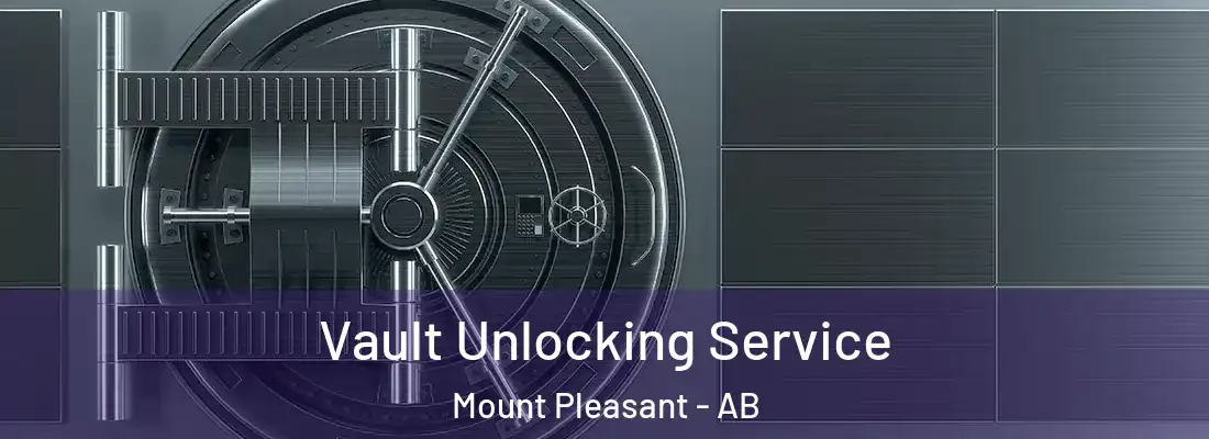  Vault Unlocking Service Mount Pleasant - AB