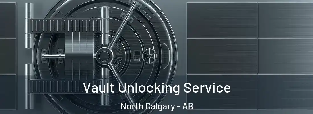  Vault Unlocking Service North Calgary - AB