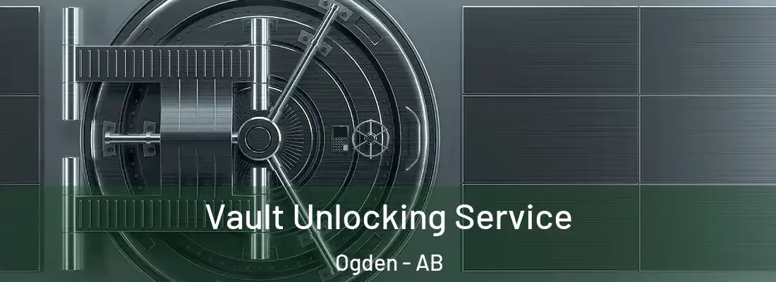  Vault Unlocking Service Ogden - AB