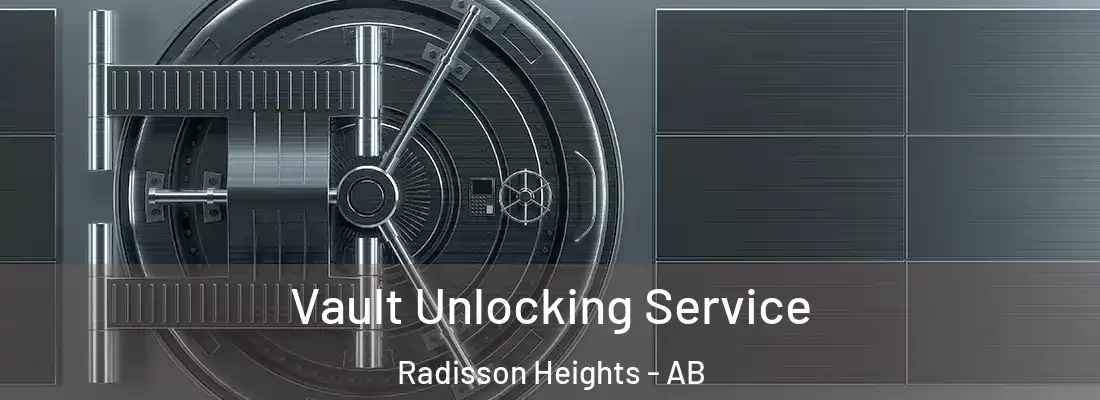  Vault Unlocking Service Radisson Heights - AB