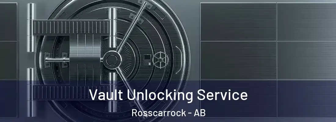  Vault Unlocking Service Rosscarrock - AB