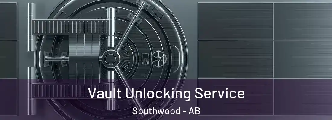  Vault Unlocking Service Southwood - AB