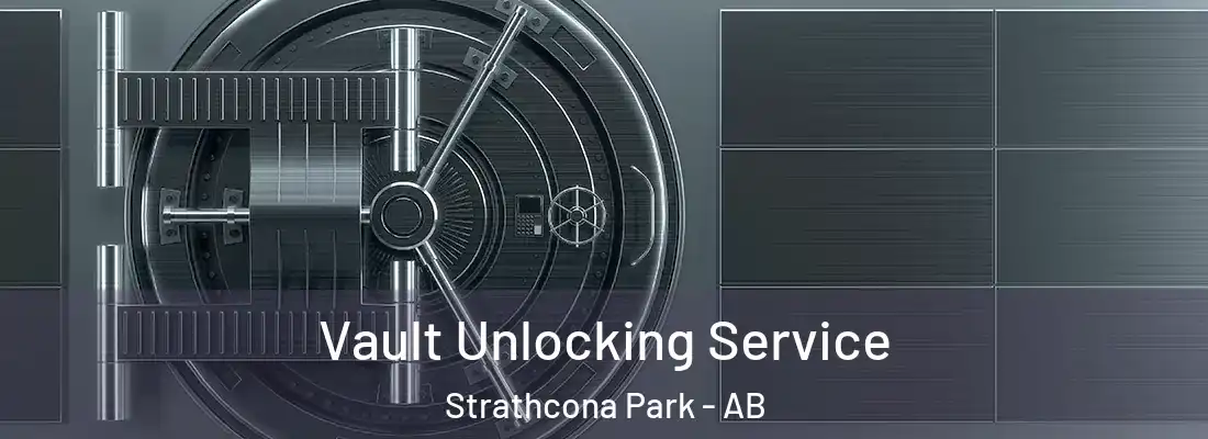 Vault Unlocking Service Strathcona Park - AB
