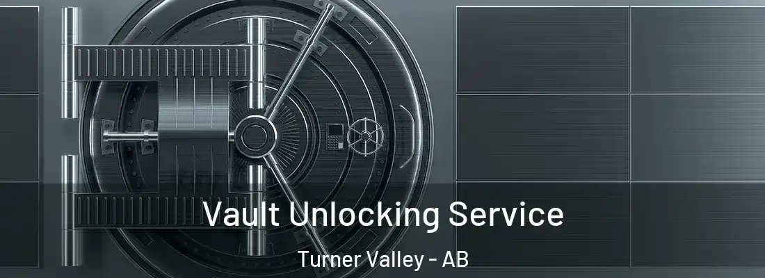  Vault Unlocking Service Turner Valley - AB