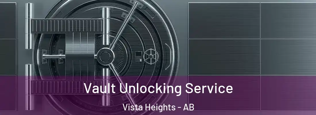  Vault Unlocking Service Vista Heights - AB