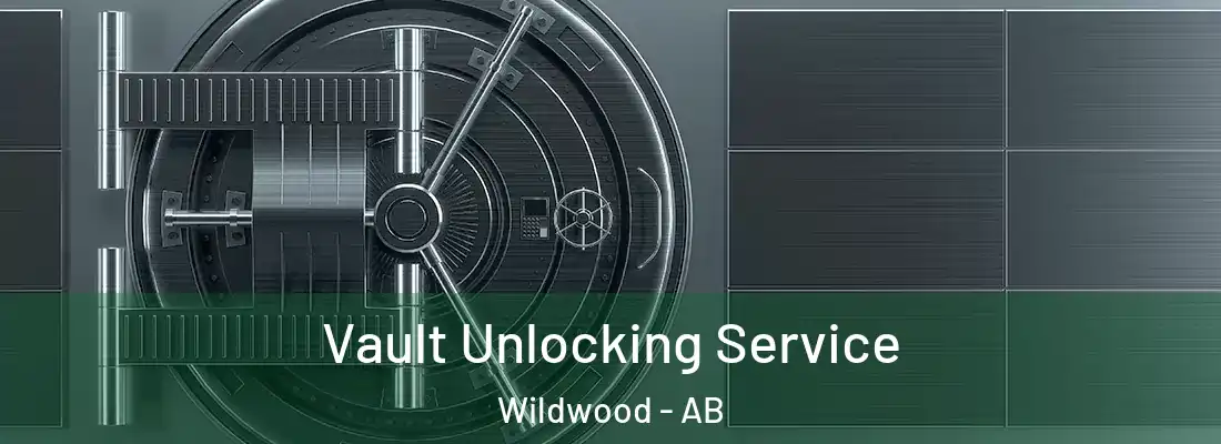  Vault Unlocking Service Wildwood - AB