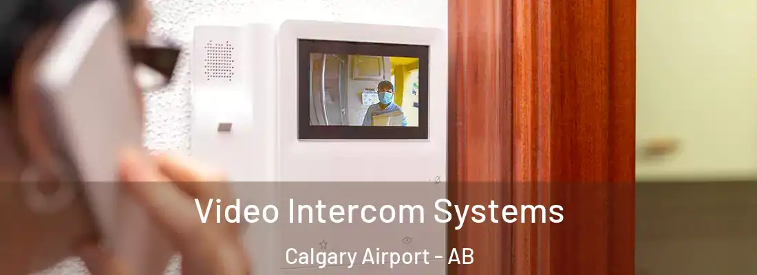  Video Intercom Systems Calgary Airport - AB